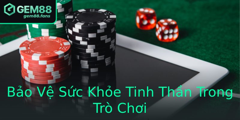 Bảo Vệ Sức Khỏe Tinh Thần Trong Trò Chơi